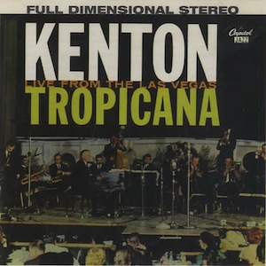 Stan Kenton Album Cover - Live at the Tropicana