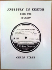 Artistry In Kenton, Book One, Primary by Chris Pirie